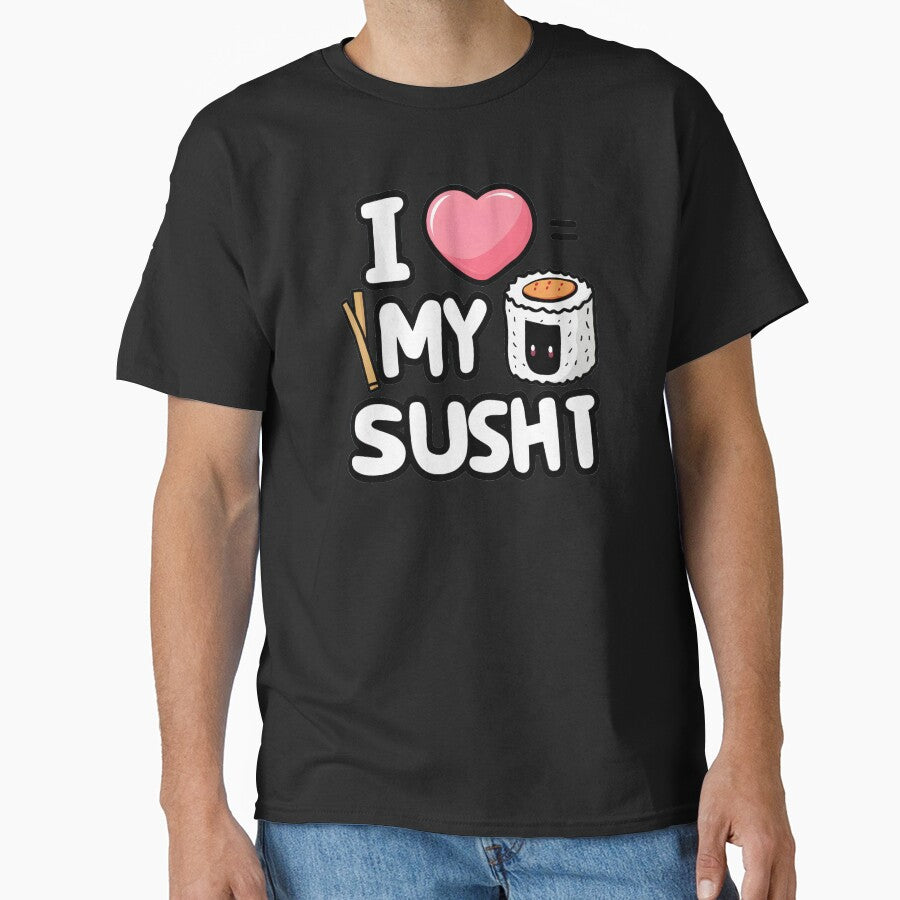 I Love My Sushi by Itsheartshop T-Shirts, Hoodie, Sweatshirt | BlankRebels.com (Image 1)