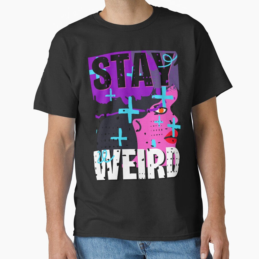Funny weird friend - Stay weird by AEROSPACE-IND T-Shirts, Hoodie, Sweatshirt | BlankRebels.com (Image 1)