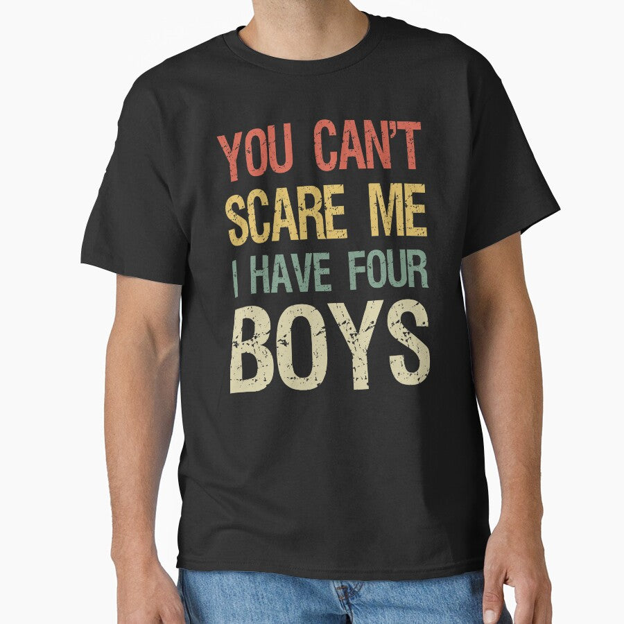 You Can't Scare Me I Have Four Boys I by Lemon Pepper T-Shirts, Hoodie, Sweatshirt | BlankRebels.com (Image 1)