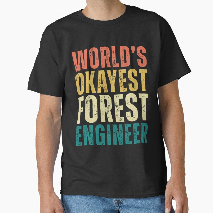 World's Okayest Forest Engineer by kamrankhan T-Shirts, Hoodie, Sweatshirt | BlankRebels.com (Image 1)