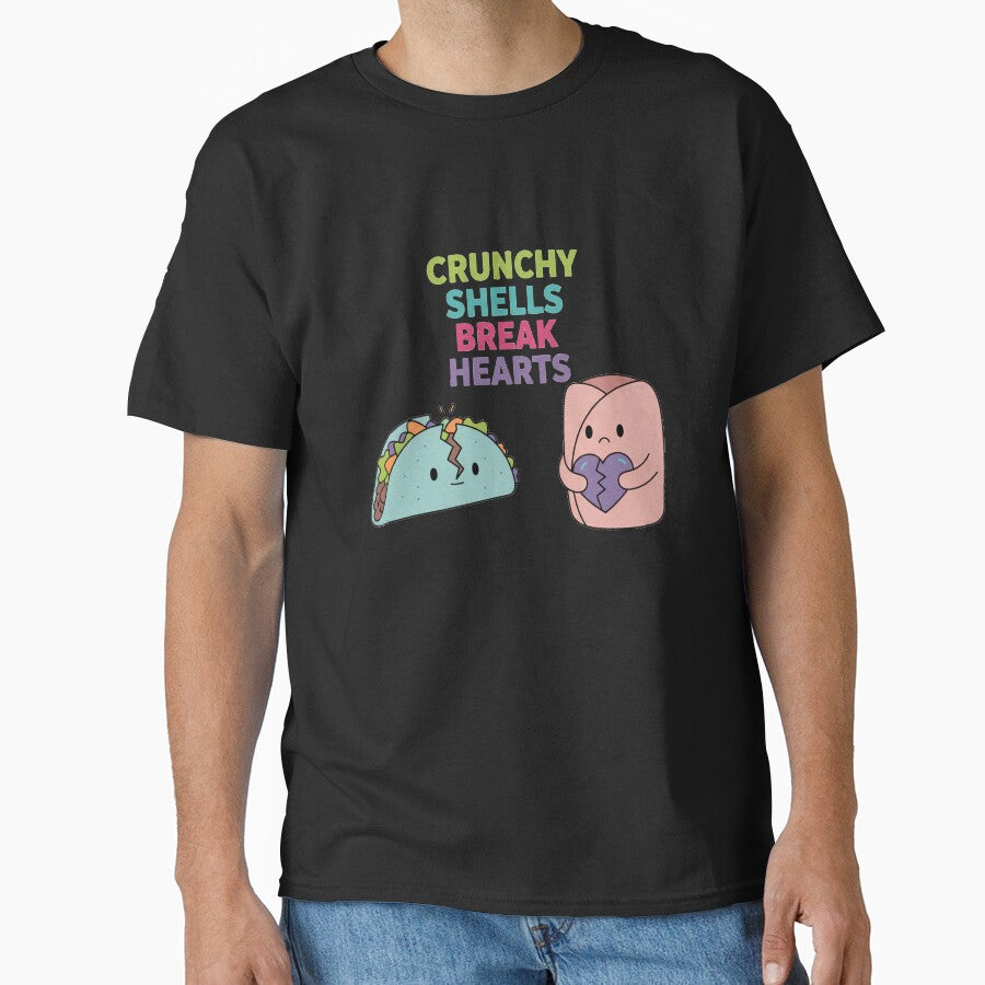 Crunchy Shells Break Hearts Funny Taco Burrito Foodie Gift by Merchifyme2000 T-Shirts, Hoodie, Sweatshirt (Image 1)