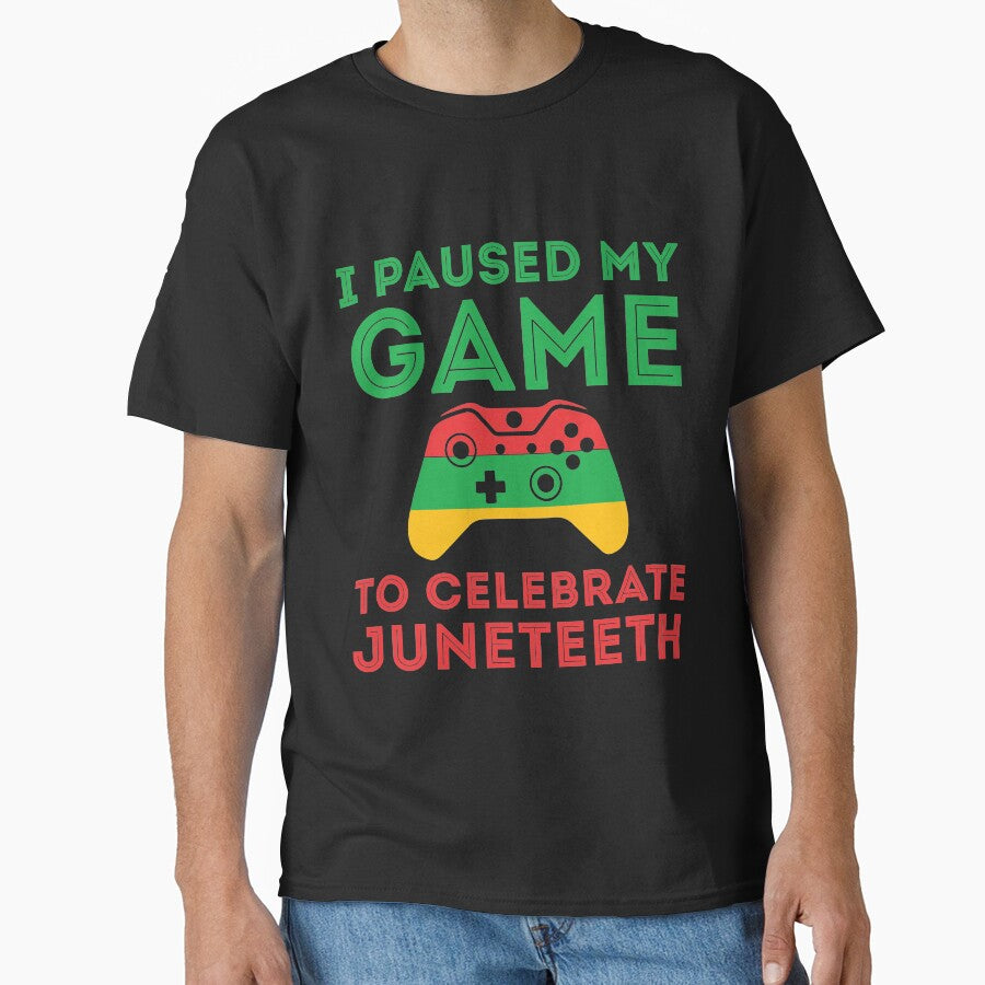 Juneteenth Gamer I paused my game to celebrate juneteeth Freedom Day by clothesy7 T-Shirts, Hoodie, Sweatshirt (Image 1)