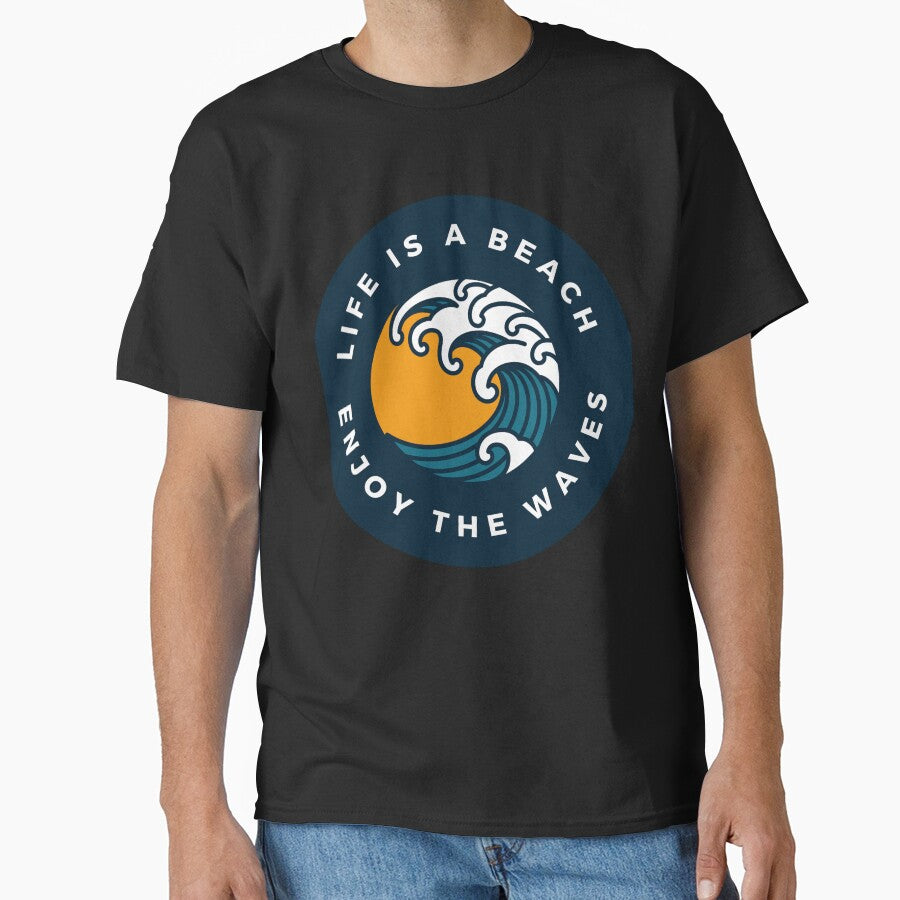 Life is a Beach Enjoy The Waves by FrescoNat T-Shirts, Hoodie, Sweatshirt | BlankRebels.com (Image 1)