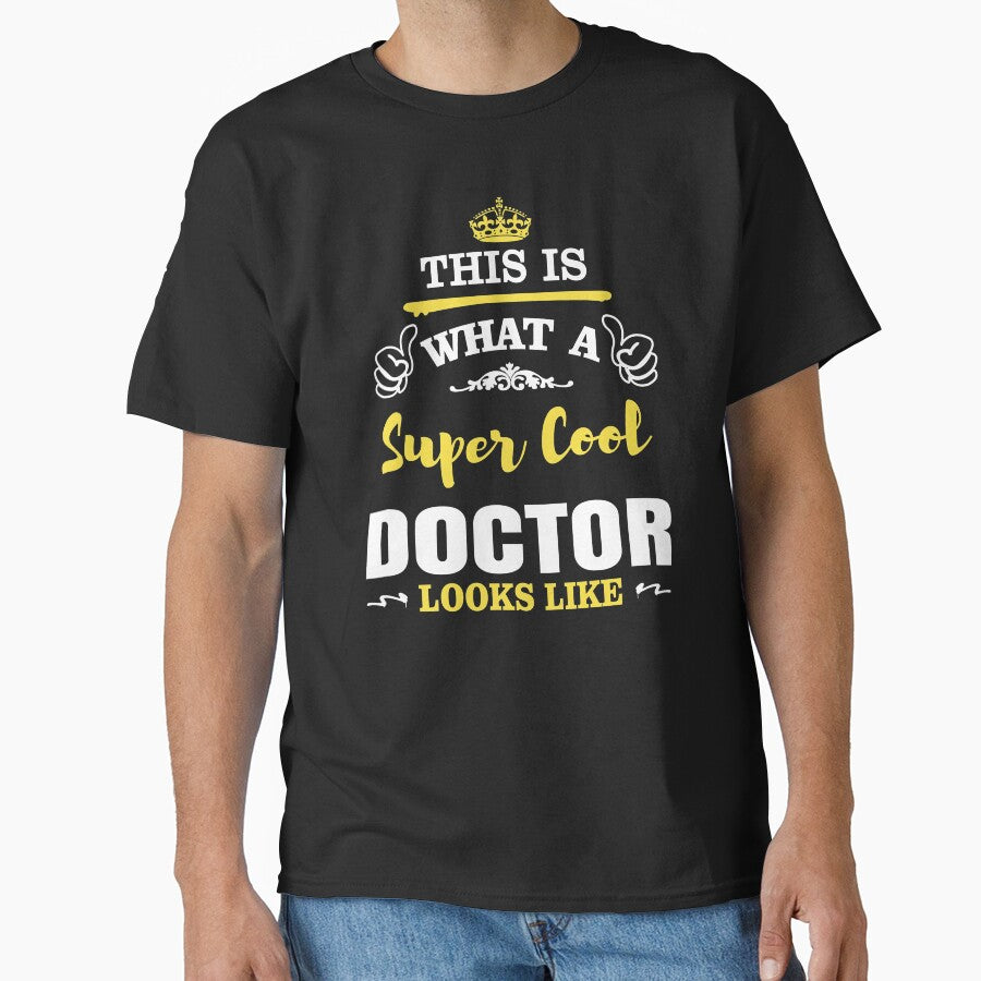THIS IS WHAT A SUPER COOL DOCTOR LOOKS LIKE by T-shirtgallery T-Shirts, Hoodie, Sweatshirt | BlankRebels.com (Image 1)