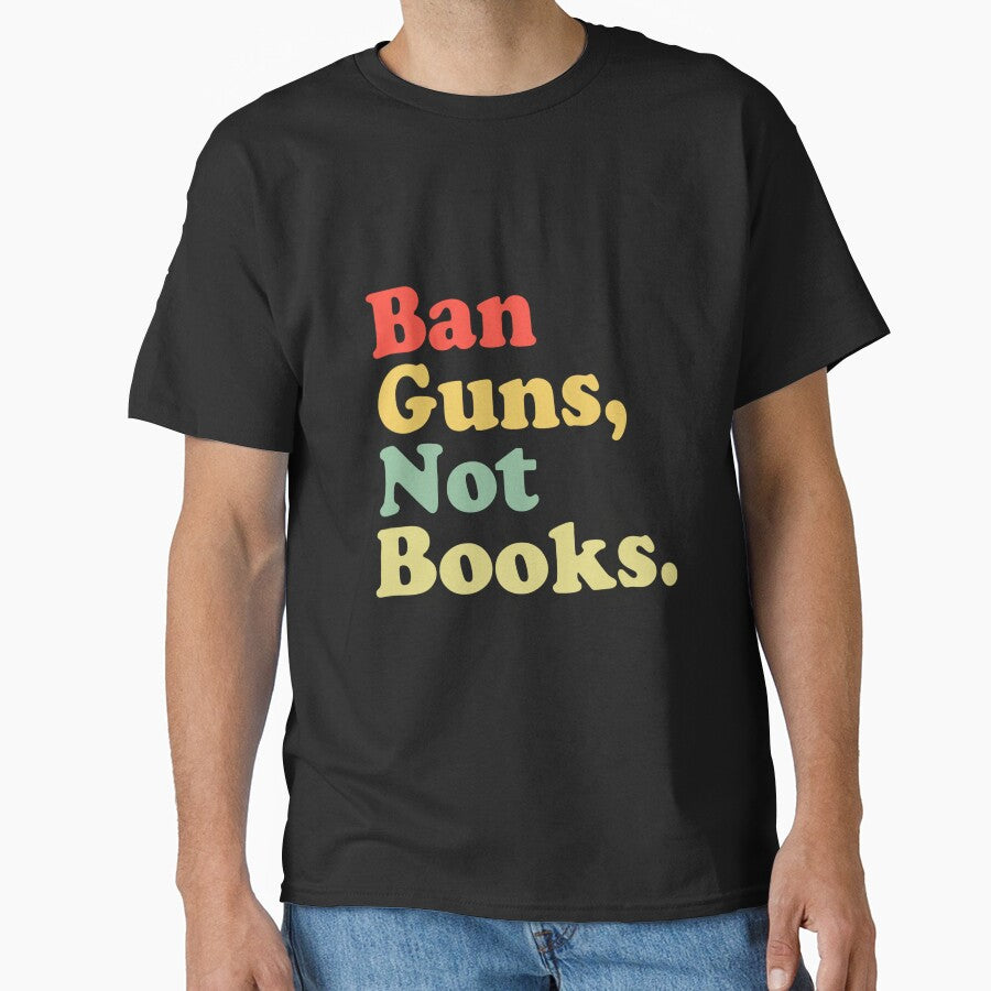 Ban Guns Not Books Retro Read Banned Books Lover by fostebris T-Shirts, Hoodie, Sweatshirt | BlankRebels.com (Image 1)