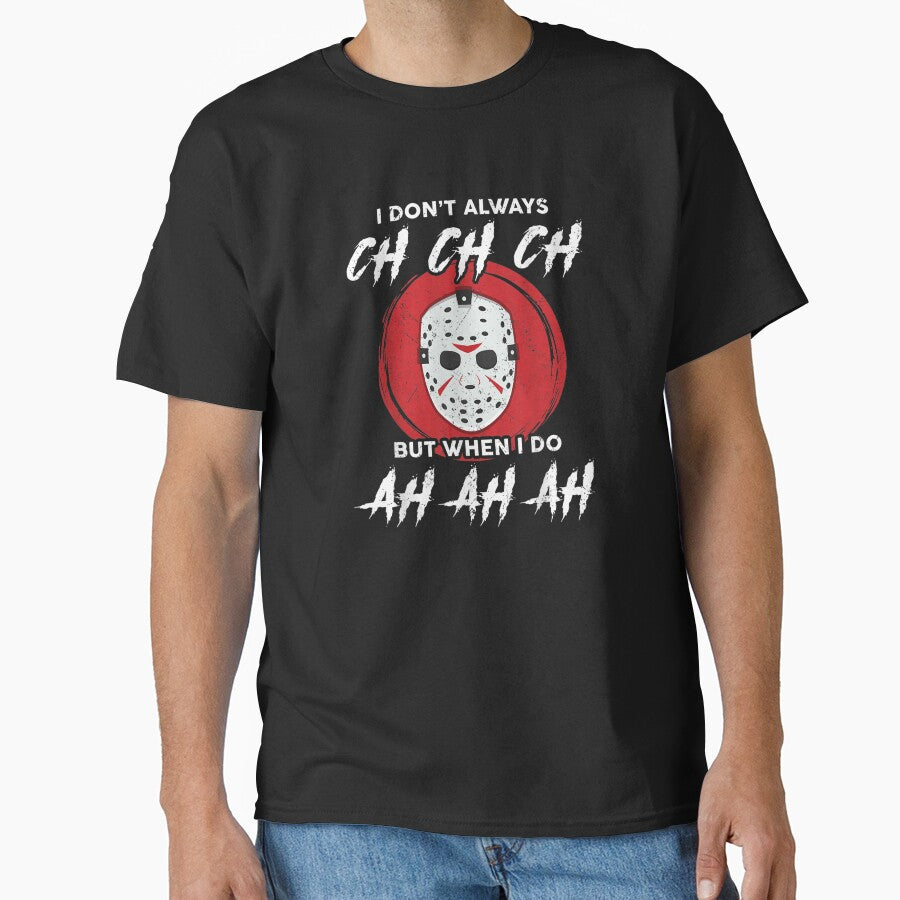 Horror Movie I Dont Always Ch Ch Ch Lazy Halloween Costume by Spencerhowar T-Shirts, Hoodie, Sweatshirt (Image 1)