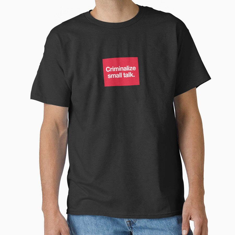 Criminalize Small Talk by Fusshupechen T-Shirts, Hoodie, Sweatshirt | BlankRebels.com (Image 1)