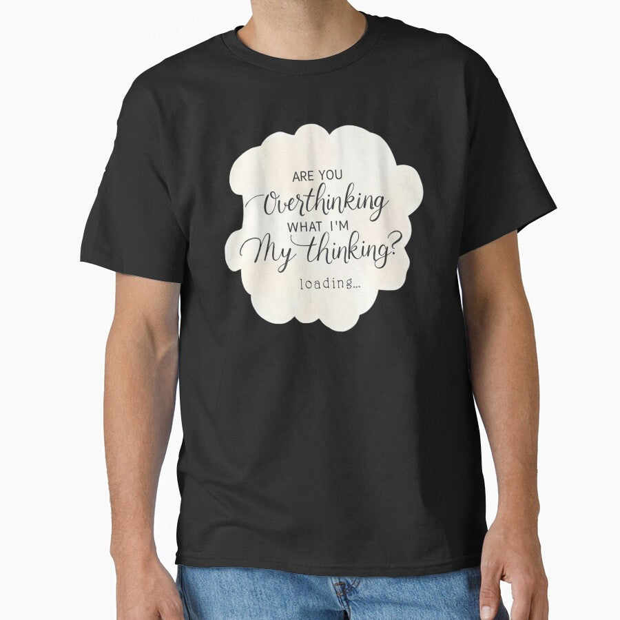 Are You Overthinking What I'm Thinking by ChearshiPrints T-Shirts, Hoodie, Sweatshirt | BlankRebels.com (Image 1)