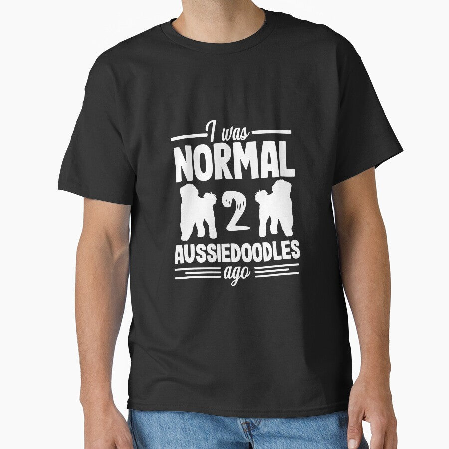 I Was Normal Funny Aussiedoodle Dog T-Shirts, Hoodie, Sweatshirt