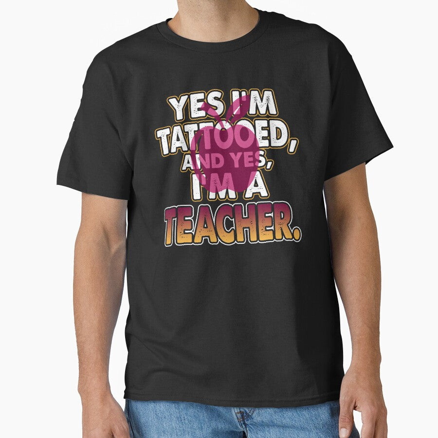 Yes I'm Tattooed And I'm A Teacher by UnknownArtistt T-Shirts, Hoodie, Sweatshirt | BlankRebels.com (Image 1)