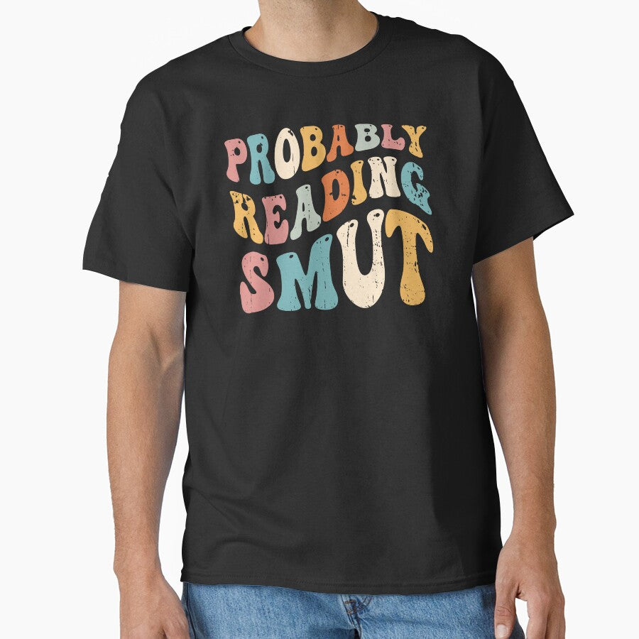Probably Reading Smut Romance Book Reader Retro Reading by Sinful Charm T-Shirts, Hoodie, Sweatshirt (Image 1)