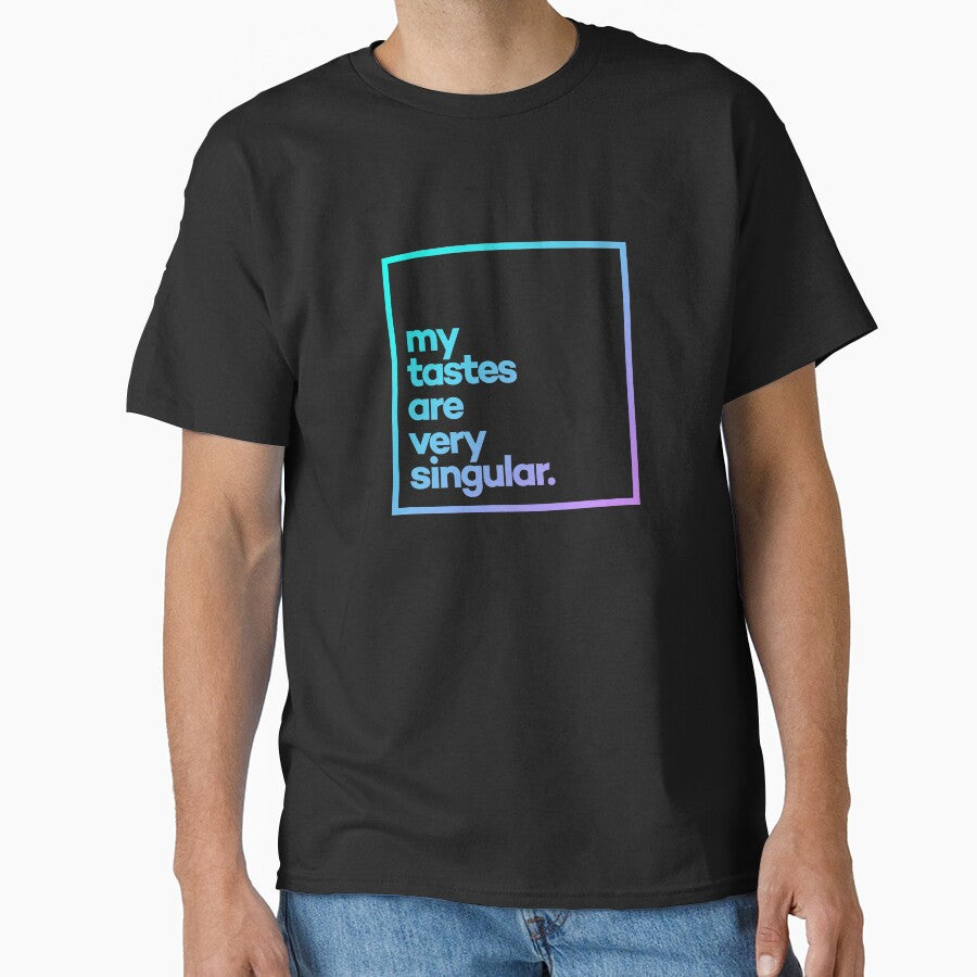 My tastes are very singular Minimal Color Typography by meeneemal T-Shirts, Hoodie, Sweatshirt | BlankRebels.com (Image 1)