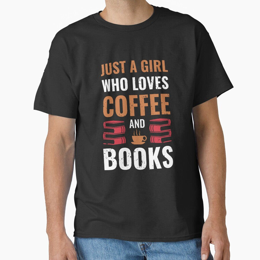 Just A Girl Who Loves Coffee and Books by MrElgo T-Shirts, Hoodie, Sweatshirt | BlankRebels.com (Image 1)