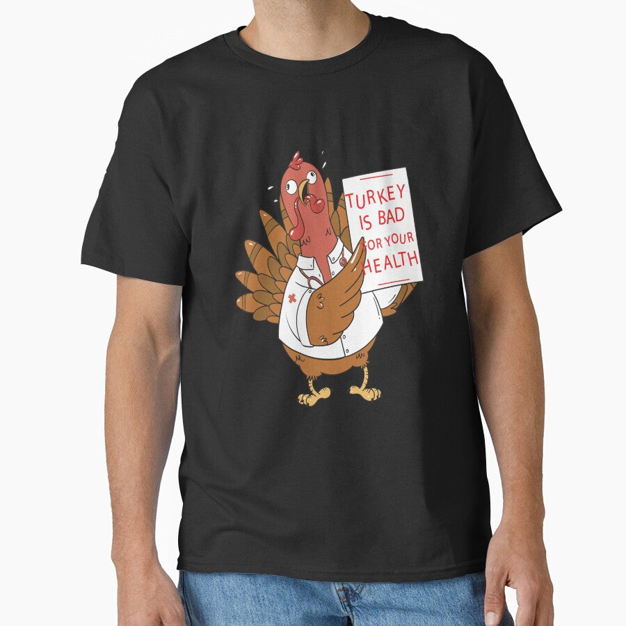 Funny Humor Thanksgiving Day Turkey Is Bad For Your Health by fantasticdesign T-Shirts, Hoodie, Sweatshirt (Image 1)