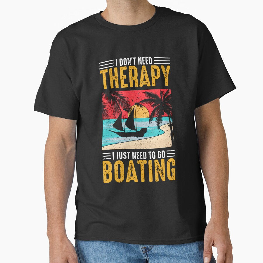I Don't Need Therapy I Just Need To Go Boating Funny Boat by bambiai T-Shirts, Hoodie, Sweatshirt | BlankRebels.com (Image 1)
