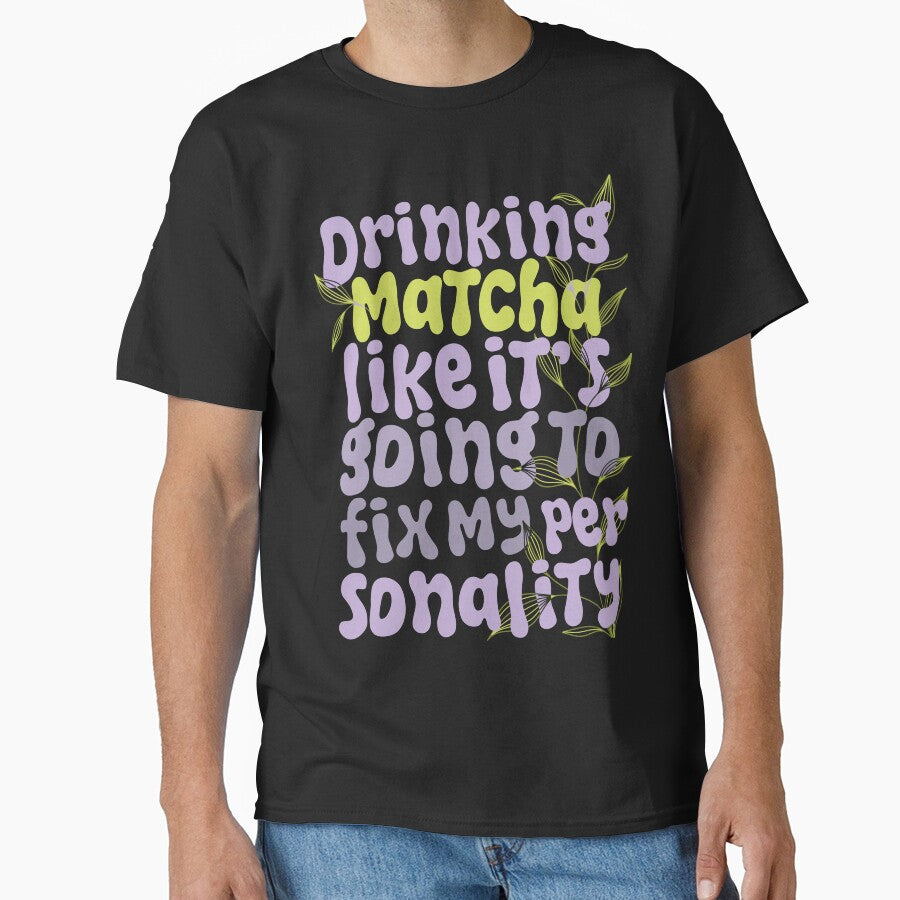 Matcha is my Personality by TheSmashBox T-Shirts, Hoodie, Sweatshirt | BlankRebels.com (Image 1)