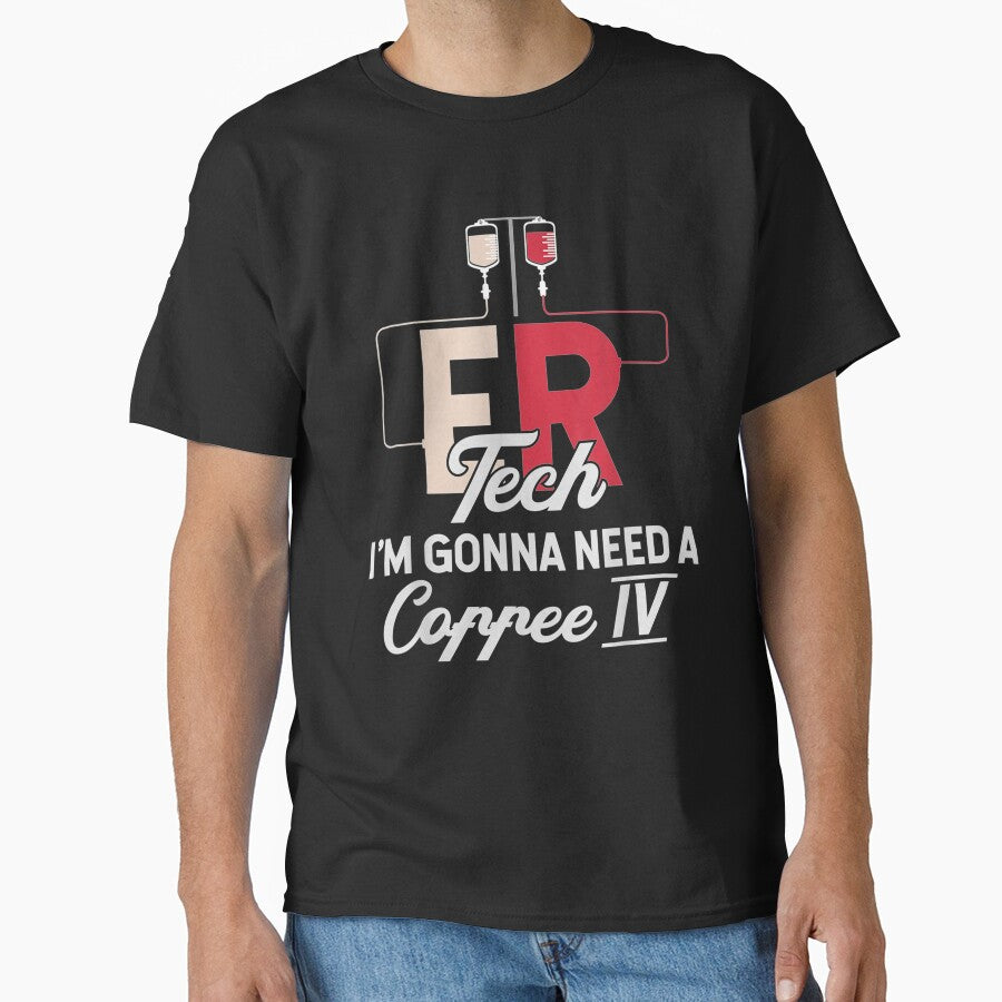 Er Tech Coffee Lover Gonna Need A Coffee Iv by charissamo77 T-Shirts, Hoodie, Sweatshirt | BlankRebels.com (Image 1)