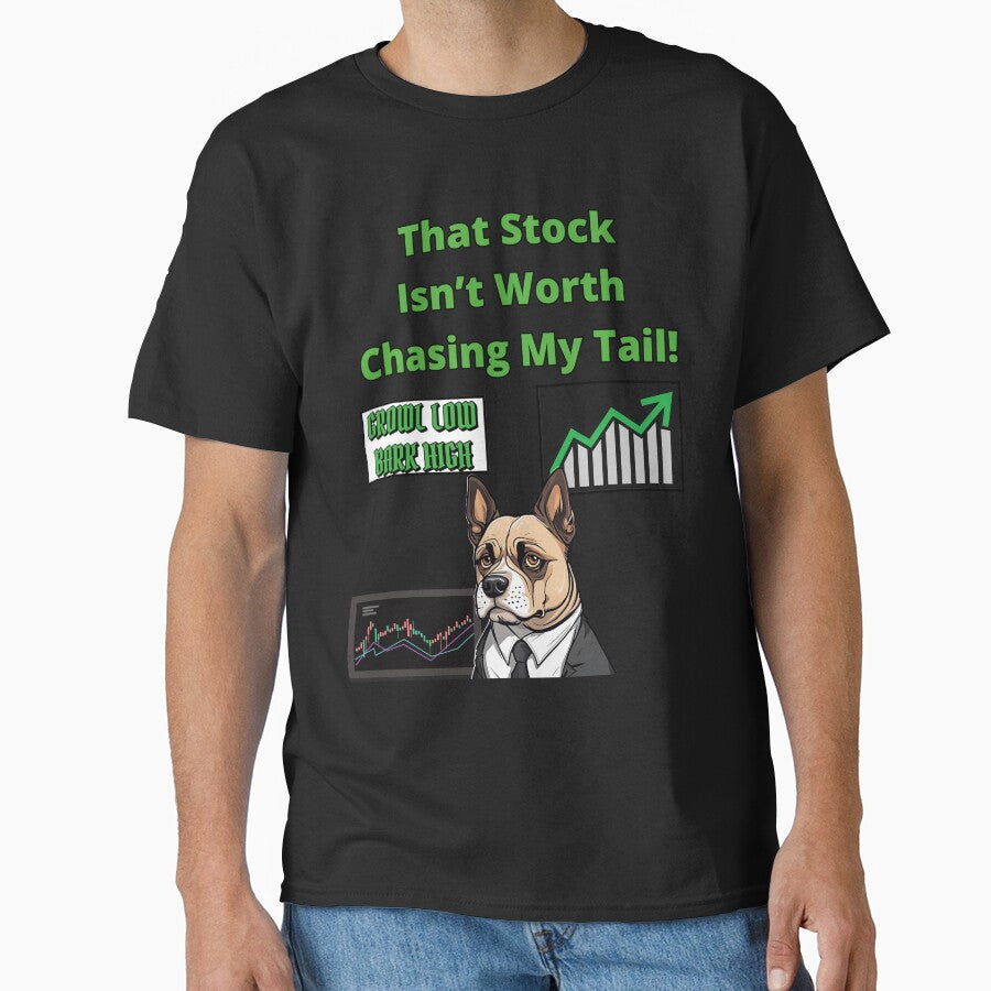 That Stock Isn't Worth Chasing My Tail! Dog Lover's Stock Market Humor by signshirtz T-Shirts, Hoodie, Sweatshirt (Image 1)