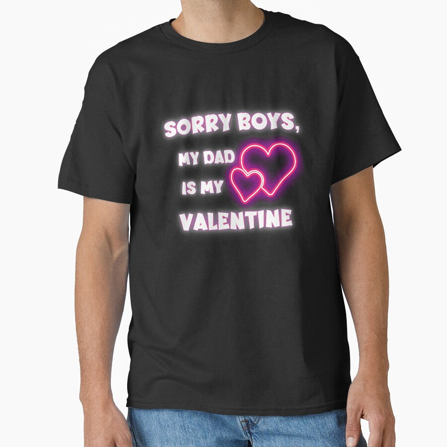Sorry Boys, My Dad Is My Valentine : Lovely Neon Valentine T Shirt and Hoodie for Kids or for First Valentine... (Image 1)