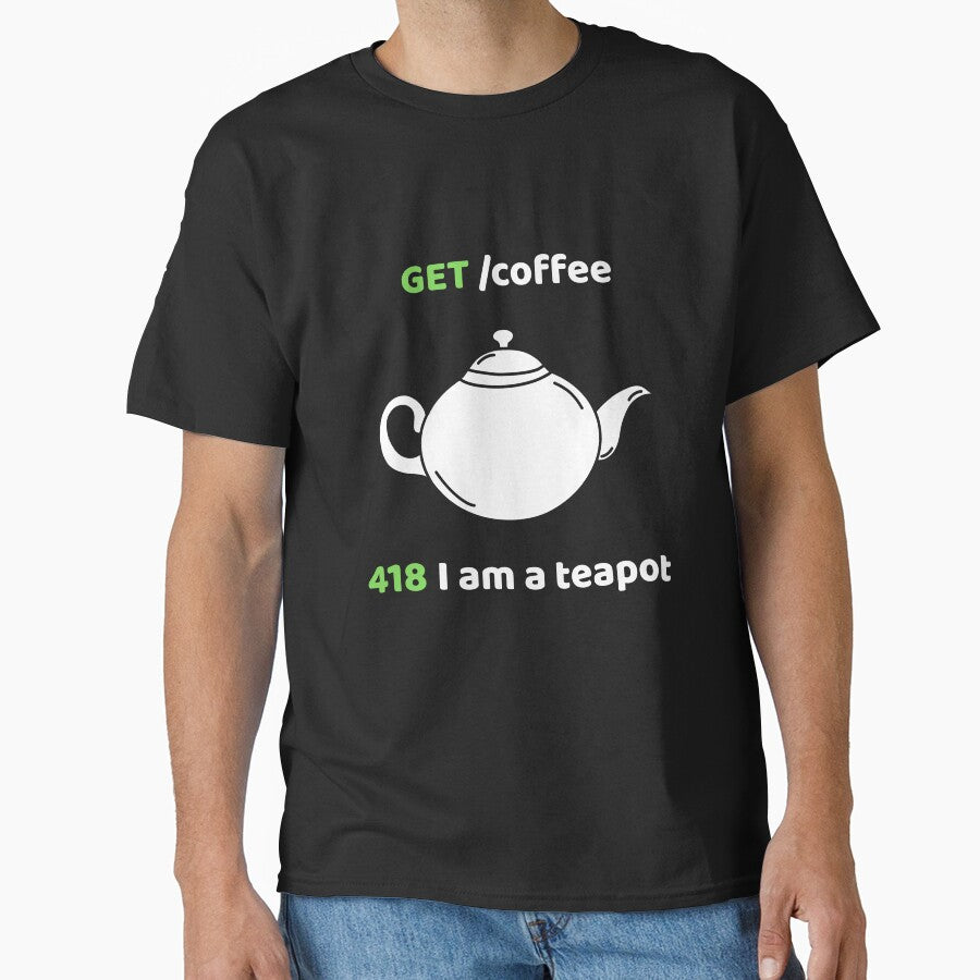 get coffee - 418  i am a teapot by bergee T-Shirts, Hoodie, Sweatshirt | BlankRebels.com (Image 1)