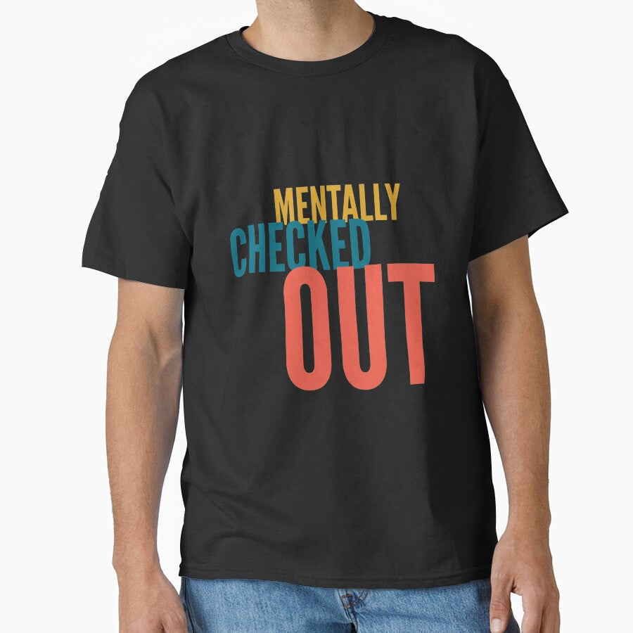 Mentally checked out by Kpnuts1 T-Shirts, Hoodie, Sweatshirt | BlankRebels.com (Image 1)