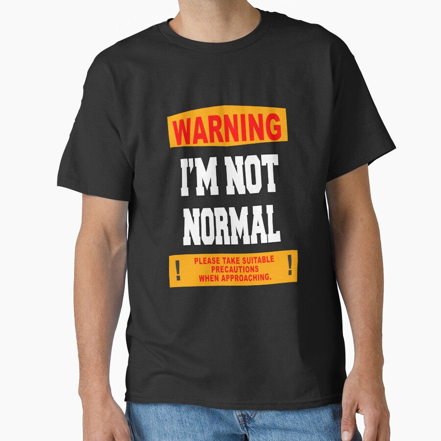 Funny Sarcastic Humor Warning I'm Not Normal by fantasticdesign T-Shirts, Hoodie, Sweatshirt | BlankRebels.com (Image 1)