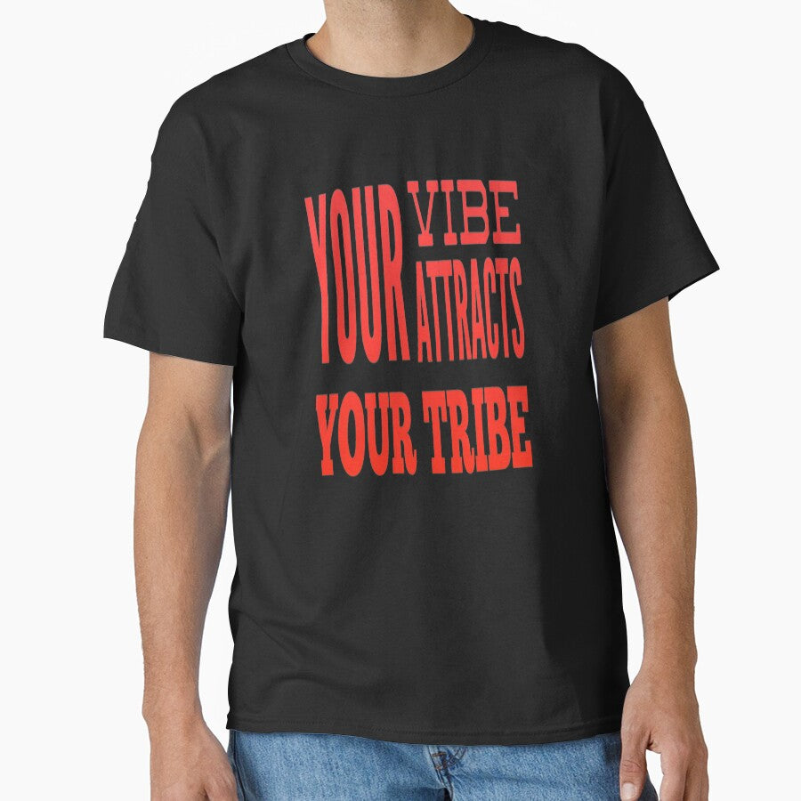 Your Attracts Your Tribe T-Shirts, Hoodie, Sweatshirt