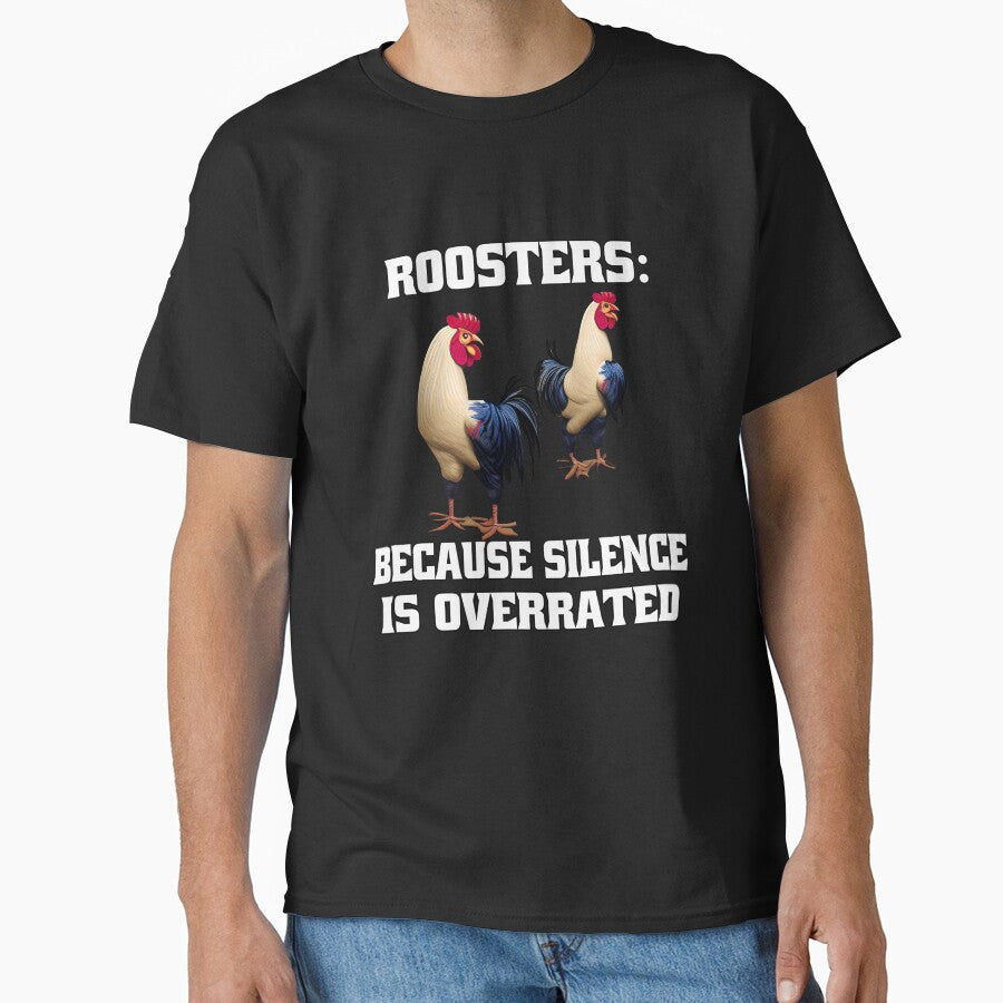 Funny Chicken Farmer Humor Roosters: Because Silence Is Overrated by fantasticdesign T-Shirts, Hoodie, Sweatshirt (Image 1)