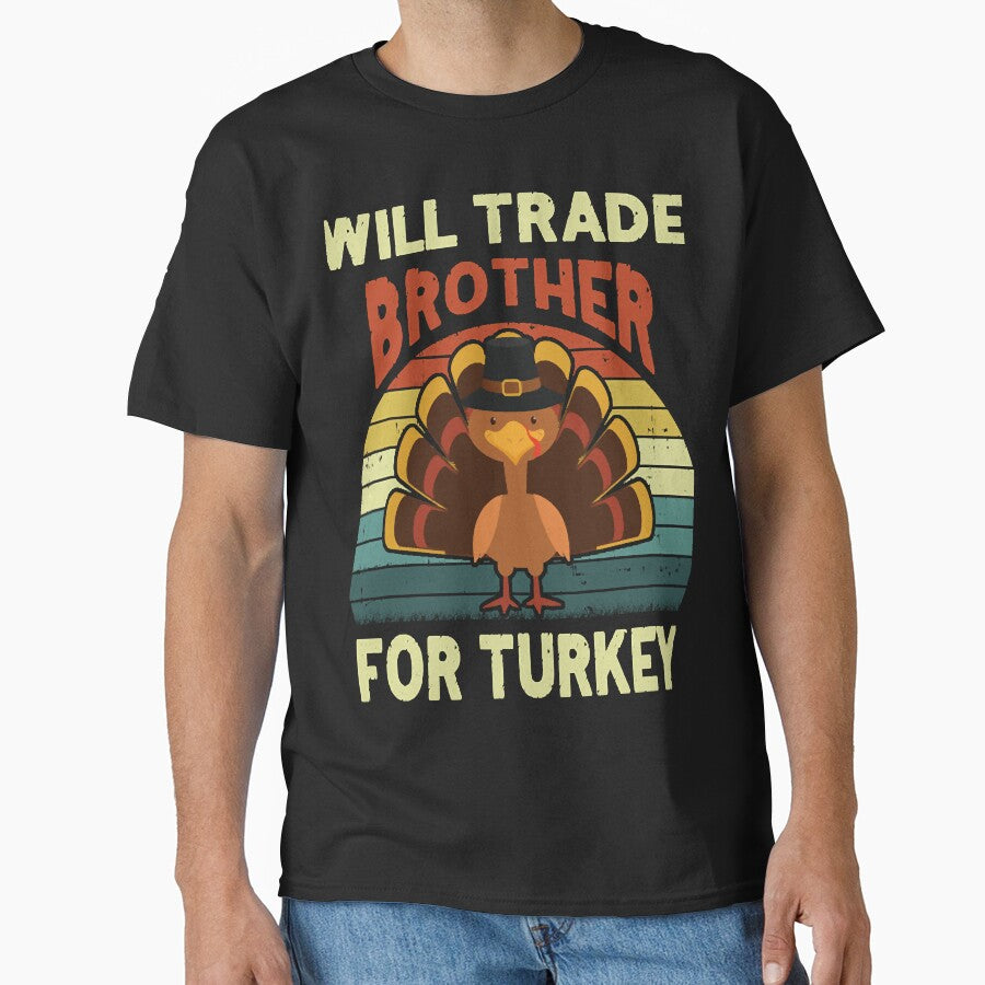 Will Trade Brother For Turkey Funny Thanksgiving  Kids by thewsmith18 T-Shirts, Hoodie, Sweatshirt (Image 1)