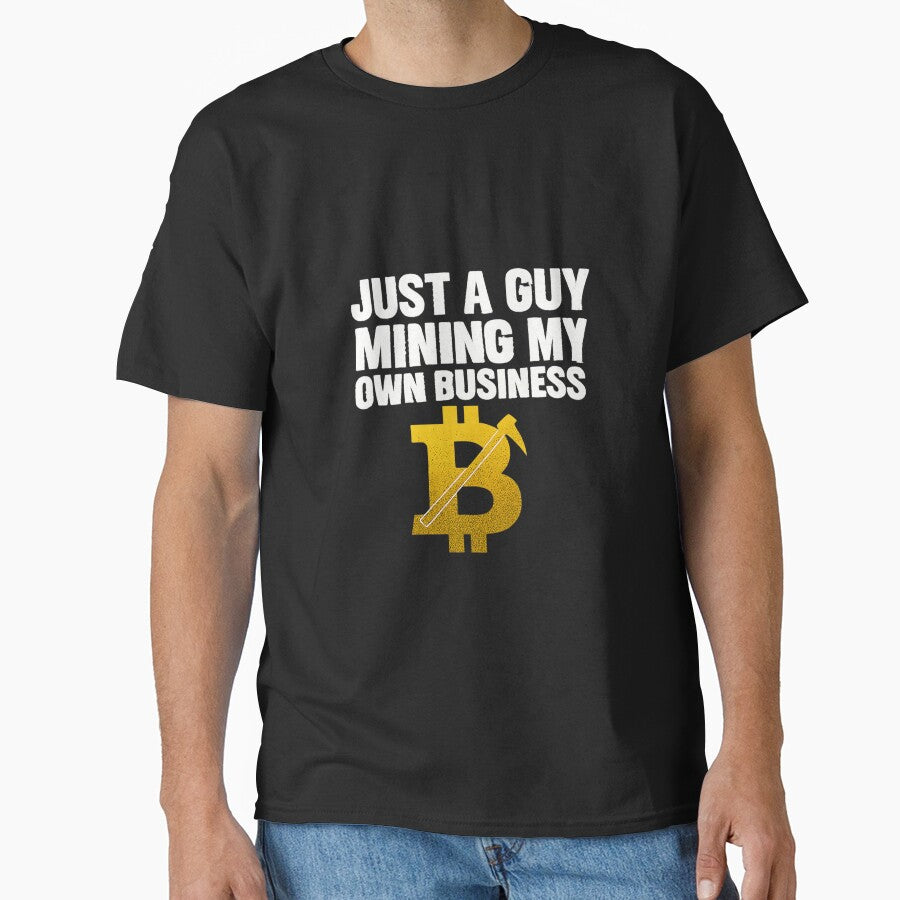 Just A Guy Mining My Own Business – Funny Bitcoin Crypto Miner T-Shirt by Silent Stack Co Hoodie, Sweatshirt (Image 1)