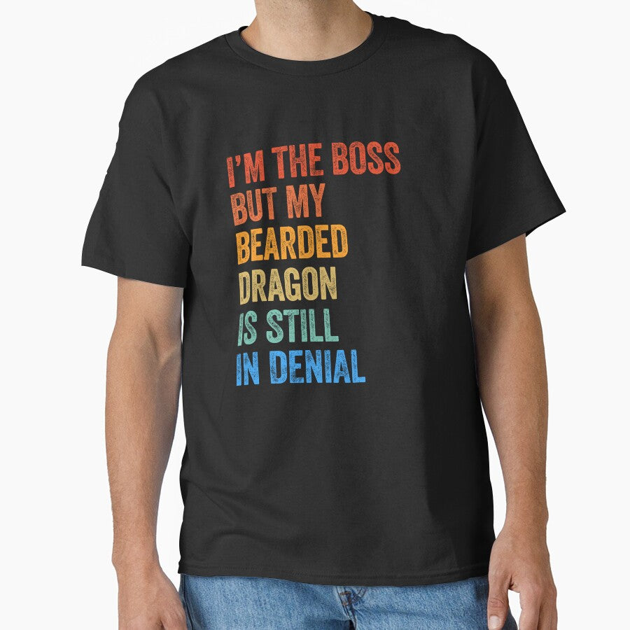 I'm Boss But My Bearded Dragon Still In Denial by LADistrictGarb T-Shirts, Hoodie, Sweatshirt | BlankRebels.com (Image 1)