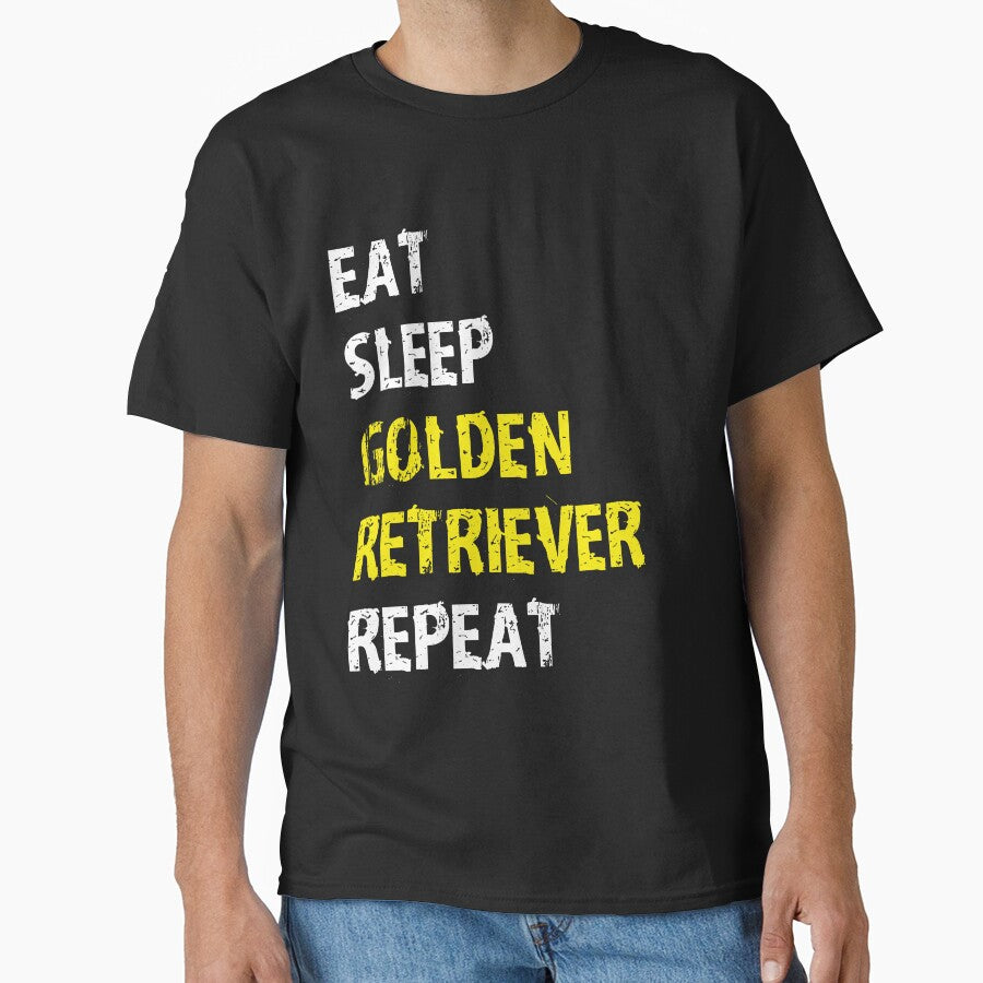 Eat Sleep Golden Retriever Repeat T-Shirt Gift For Dog Pet College Cute Funny Gift Dog Mom  Dad Lover T Shirt Tee by arcadetoystore