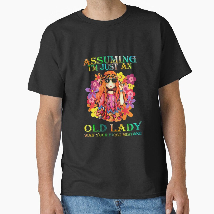 Assuming I'm just an old lady was your first mistake hippie by Buchanan445 T-Shirts, Hoodie, Sweatshirt (Image 1)