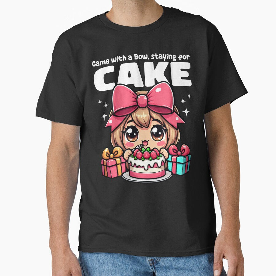 CAME WITH A BOW, STAYING FOR CAKE - BIRTHDAY GIFT by KEF Custom T-Shirts, Hoodie, Sweatshirt | BlankRebels.com (Image 1)