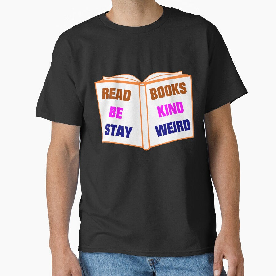 Read Books Be Kind Stay Weird - motivational quote by latelierdechris T-Shirts, Hoodie, Sweatshirt (Image 1)