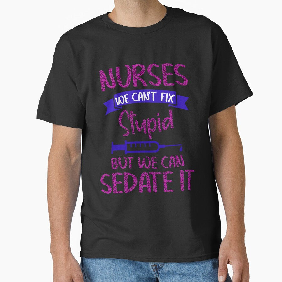 Nurses we can’t fix stupid but we can sedate it-leopard print - Nursing by Designs Of all kinds T-Shirts,... (Image 1)