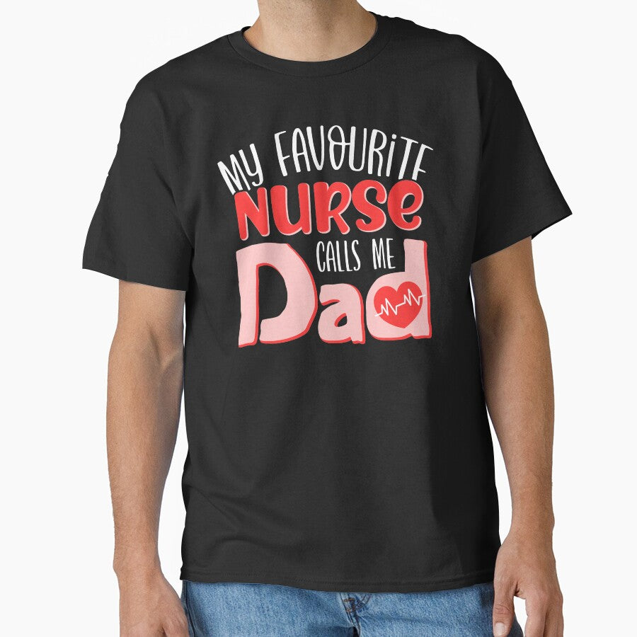 My Favourite Nurse Calls Me Dad by FuntasticDez T-Shirts, Hoodie, Sweatshirt | BlankRebels.com (Image 1)