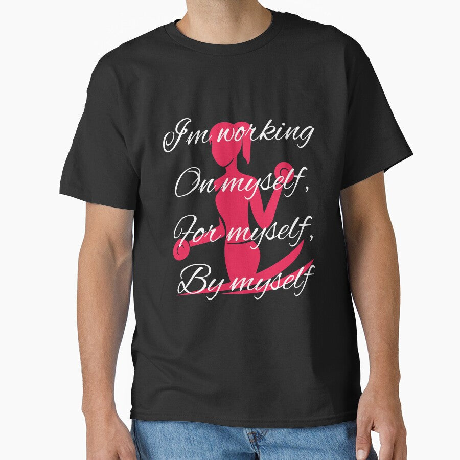 im working on myself, for myself, by myself. amazing female power design by Abdyassin T-Shirts, Hoodie, Sweatshirt (Image 1)