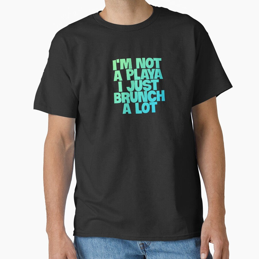 I'm Not A Player I Just Brunch A Lot funny quote gift by sanartstudio T-Shirts, Hoodie, Sweatshirt (Image 1)
