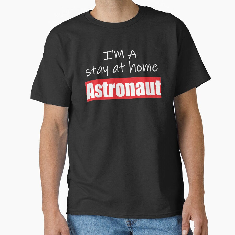 I'm A Stay At Home Astronaut. Humorous Print by luvmhykdesigns T-Shirts, Hoodie, Sweatshirt | BlankRebels.com (Image 1)