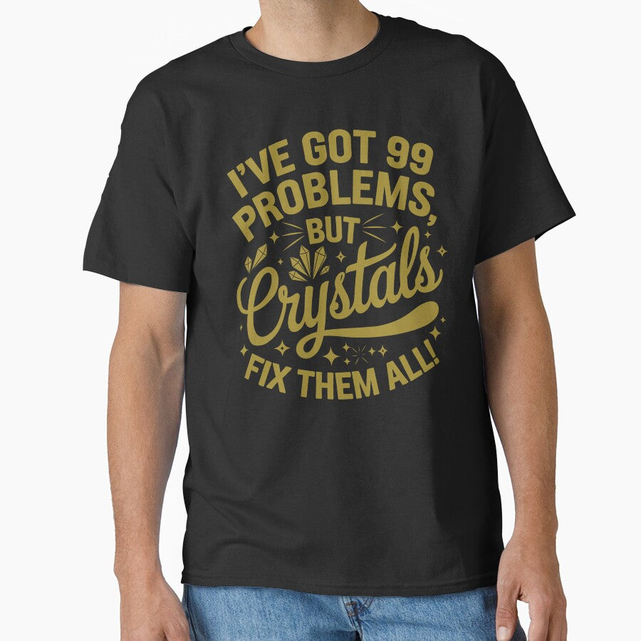 Crystal Fix: 99 Problems? Crystals Fix Them All! by PunJoy T-Shirts, Hoodie, Sweatshirt | BlankRebels.com (Image 1)