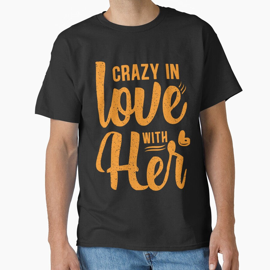 Crazy in love with her by HubbUK T-Shirts, Hoodie, Sweatshirt | BlankRebels.com (Image 1)