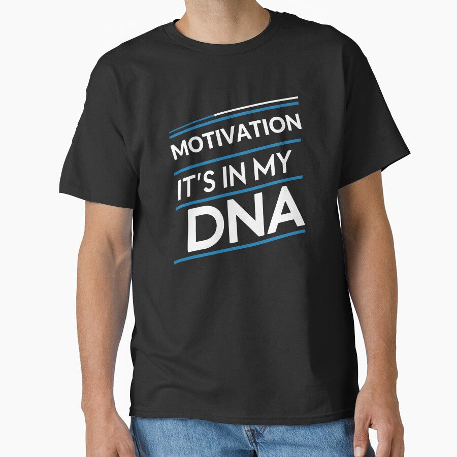 Motivation its in my dna by greenbluearts T-Shirts, Hoodie, Sweatshirt | BlankRebels.com (Image 1)