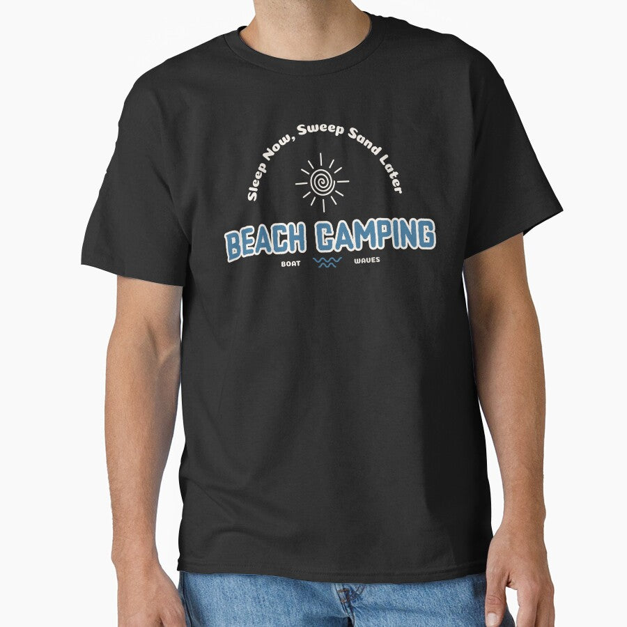 Beach Camping Sleep Now, Sweep Sand Later by Eric’s Creative Corner T-Shirts, Hoodie, Sweatshirt | BlankRebels.com (Image 1)
