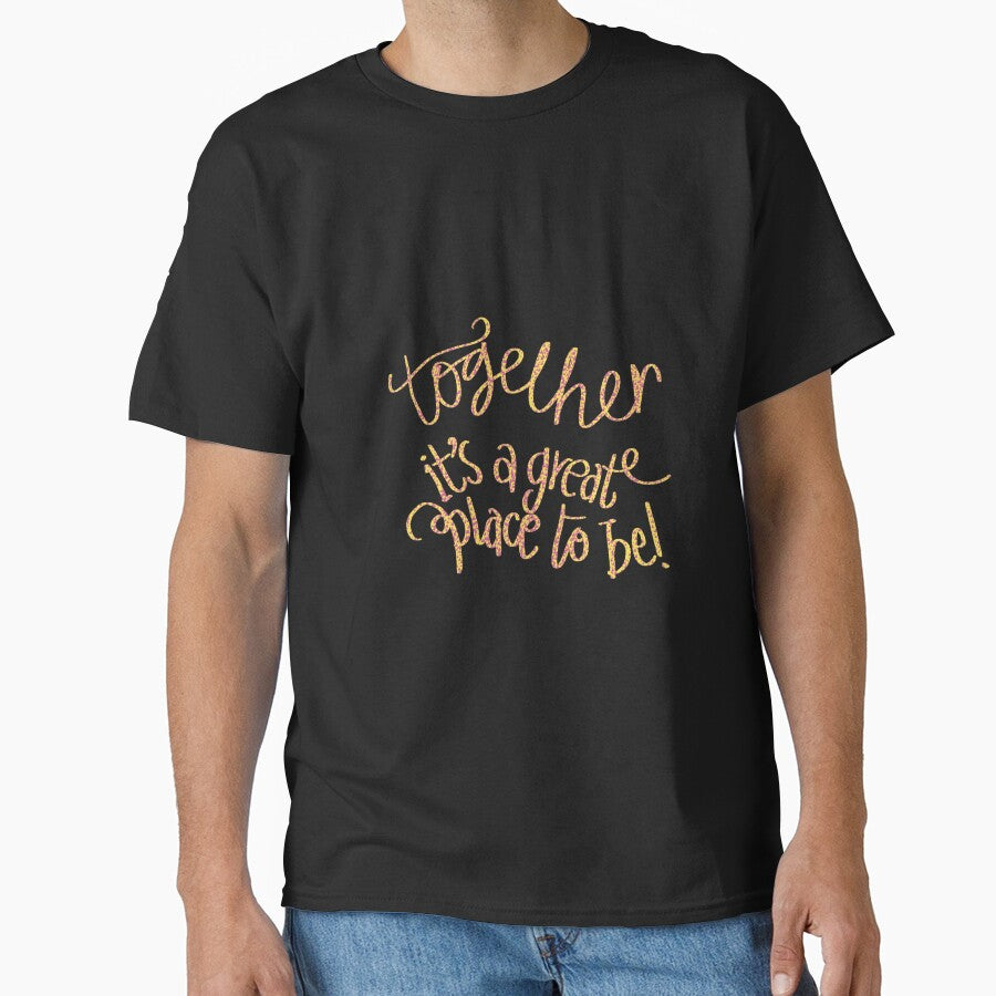 Together is a great place to be typography sunlight by chuckletuckle