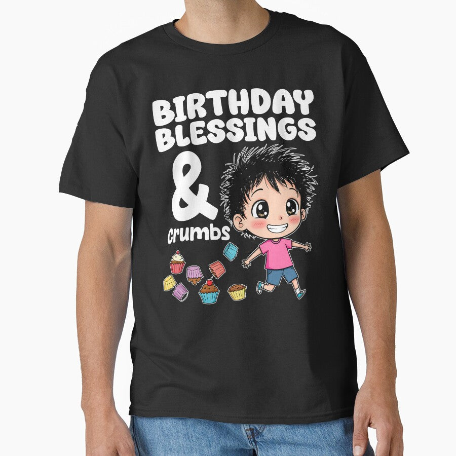 BIRTHDAY BLESSINGS AND CRUMBS - BIRTHDAY GIFT by KEF Custom T-Shirts, Hoodie, Sweatshirt | BlankRebels.com (Image 1)