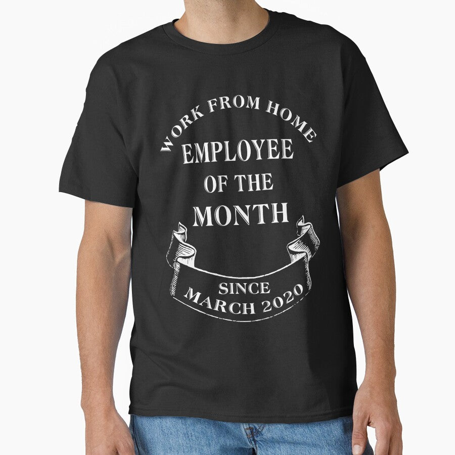 Work From Home Employee Of The Month Since March 2020 by RhondaVarner T-Shirts, Hoodie, Sweatshirt (Image 1)