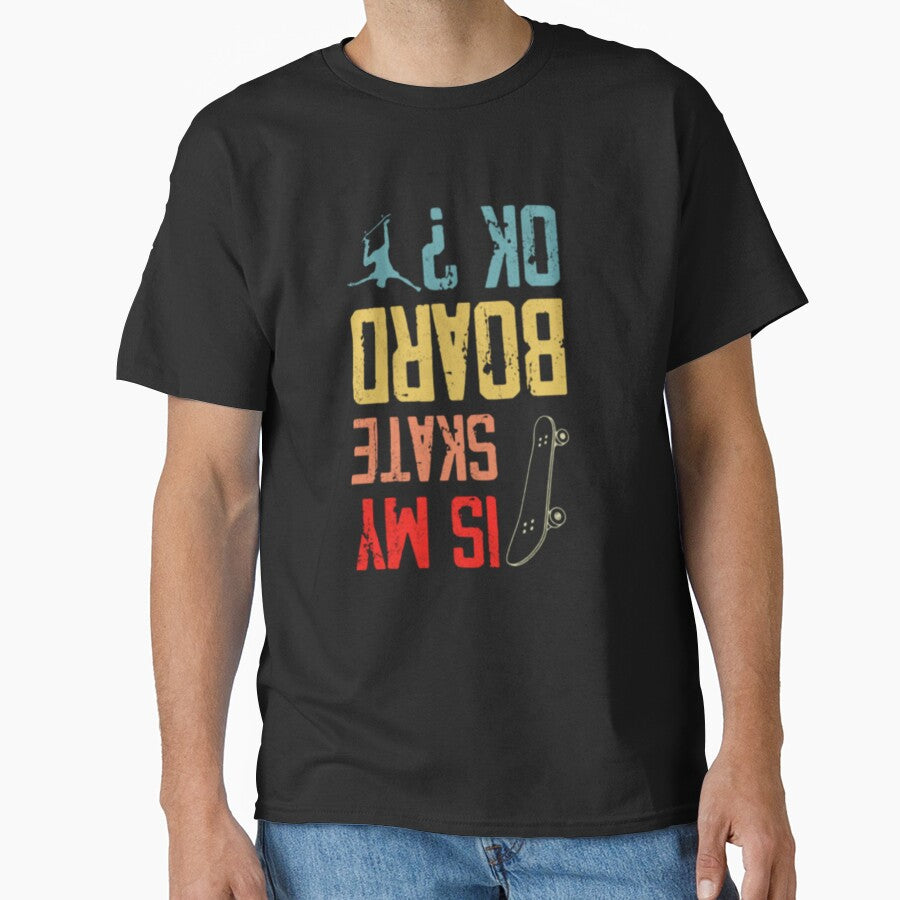 Copy Is My Skateboard Okay&Skateboard Lover Skateboard Shirts Skateboarder Skateboard T-Shirts, Hoodie, Sweatshirt