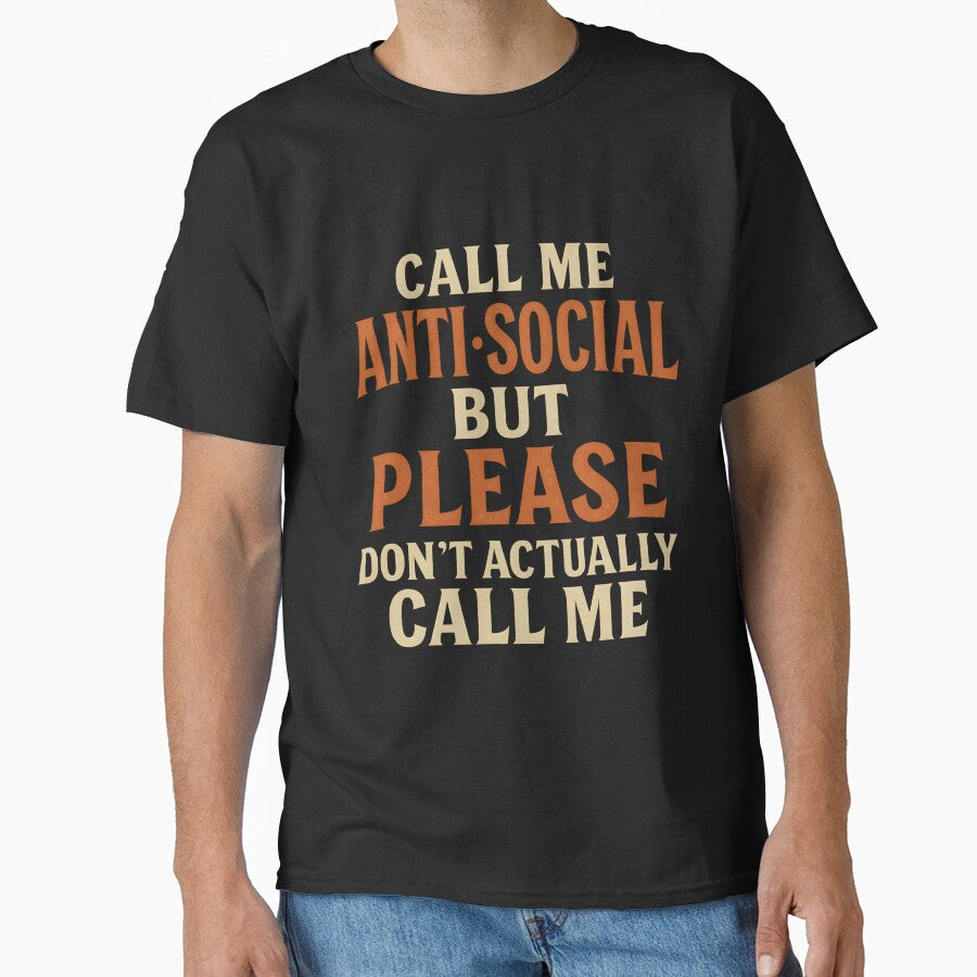 Call Me Anti-Social (But Please Don’t Actually Call Me) by shmupod T-Shirts, Hoodie, Sweatshirt | BlankRebels.com (Image 1)