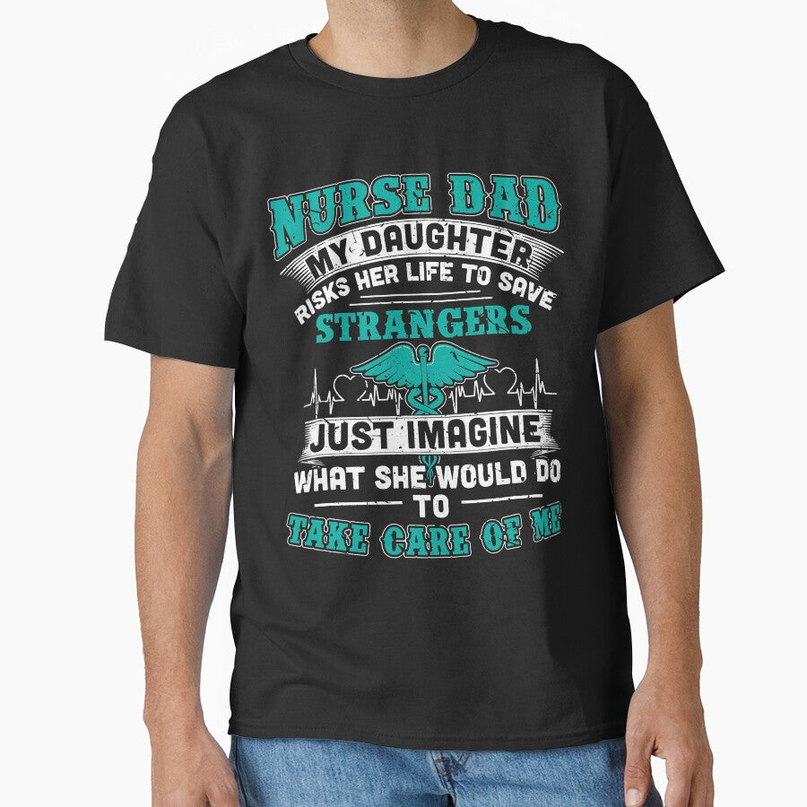 Nurse Dad - My Daughter Risks Her Life by rileyamiy T-Shirts, Hoodie, Sweatshirt | BlankRebels.com (Image 1)